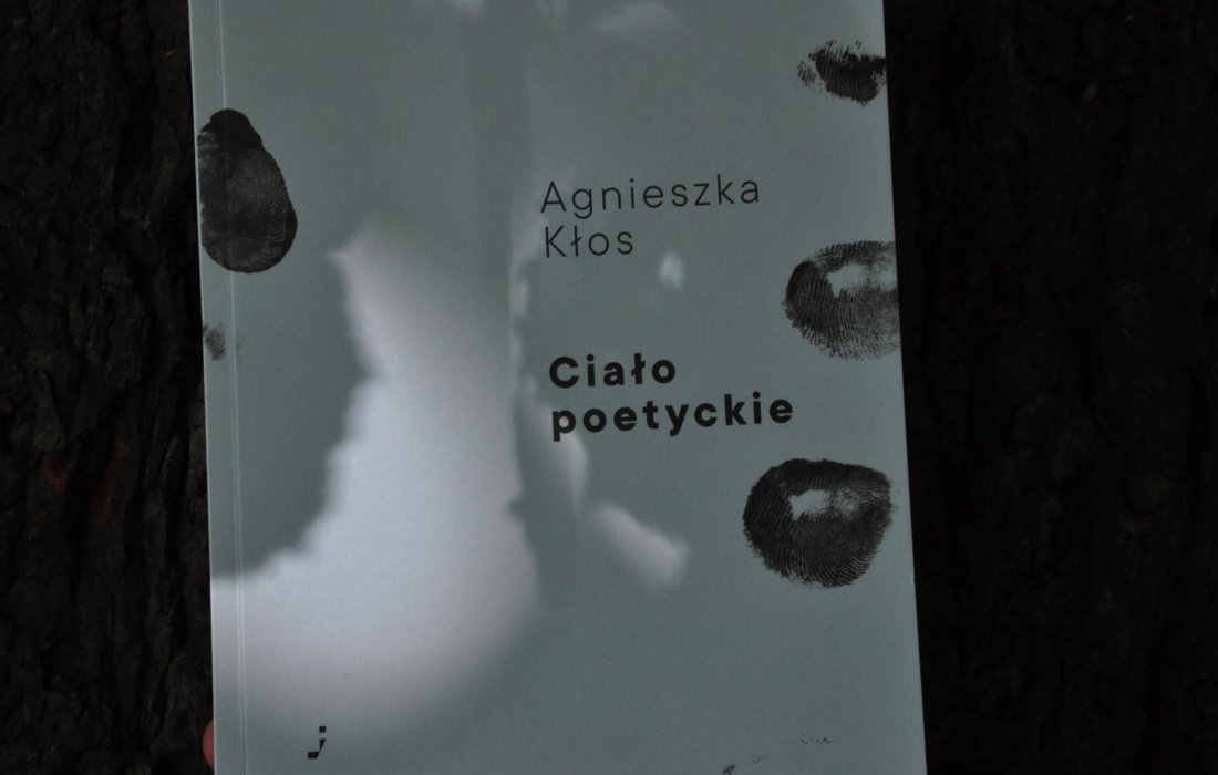 Ciało poetyckie. Agnieszka Kłos