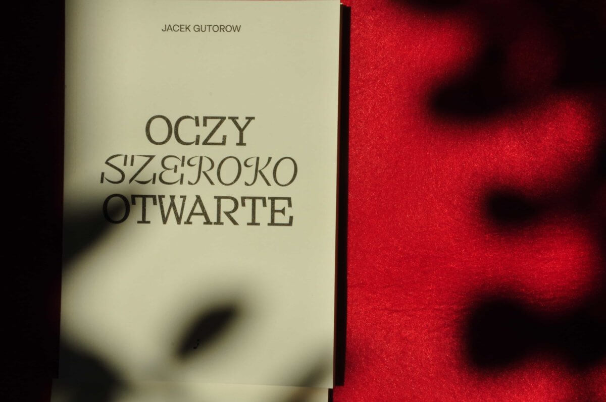 Oczy szeroko otwarte (fragmenty)  Jacek Gutorow