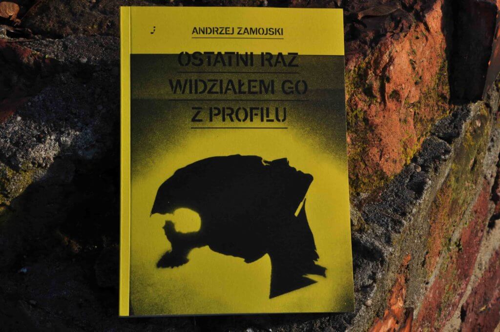 Ostatni raz widziałem go z profilu. Andrzej Zamojski